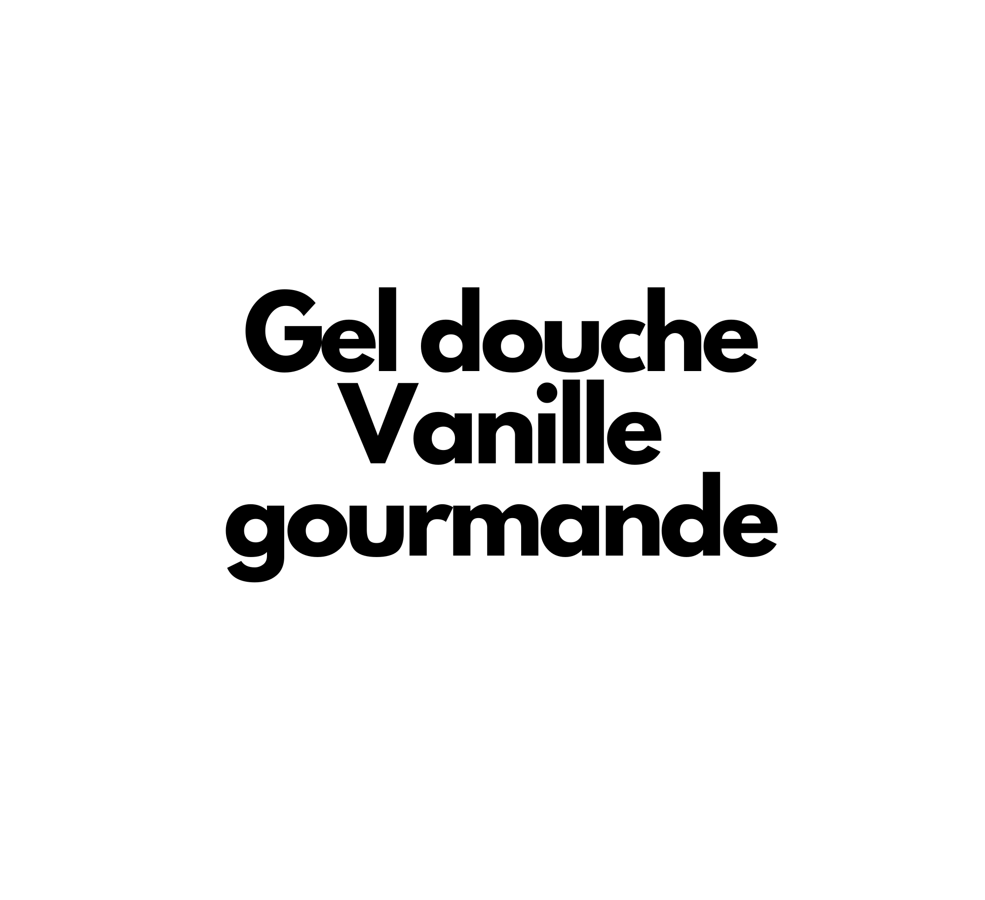 Gel douche Vanille gourmande