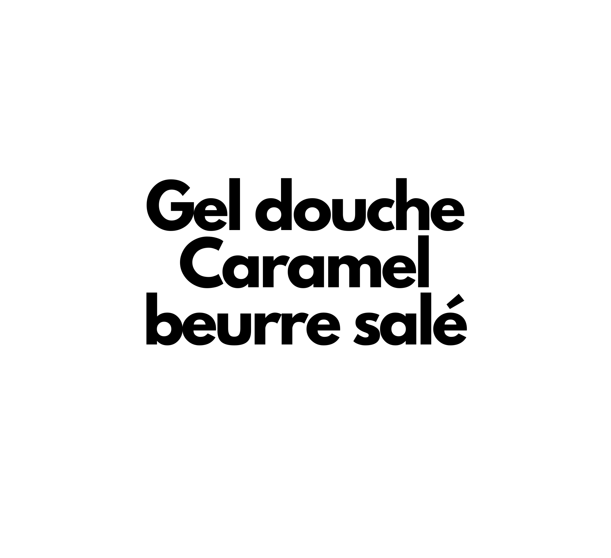 Gel douche Caramel beurre salé